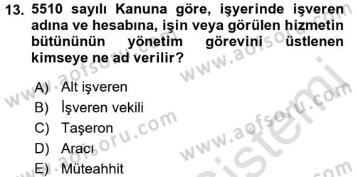 İş Ve Sosyal Güvenlik Hukuku Dersi 2015 - 2016 Yılı (Final) Dönem Sonu Sınav Soruları 13. Soru