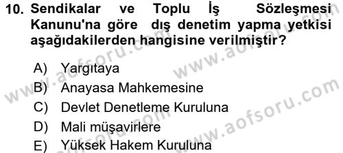 İş Ve Sosyal Güvenlik Hukuku Dersi 2015 - 2016 Yılı Tek Ders Sınavı 10. Soru