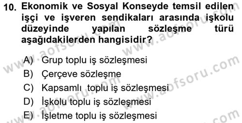 İş Ve Sosyal Güvenlik Hukuku Dersi 2016 - 2017 Yılı 3 Ders Sınav Soruları 10. Soru