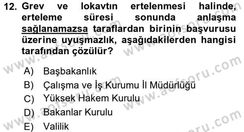 İş Ve Sosyal Güvenlik Hukuku Dersi 2016 - 2017 Yılı 3 Ders Sınav Soruları 12. Soru