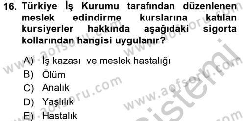 İş Ve Sosyal Güvenlik Hukuku Dersi 2016 - 2017 Yılı 3 Ders Sınav Soruları 16. Soru