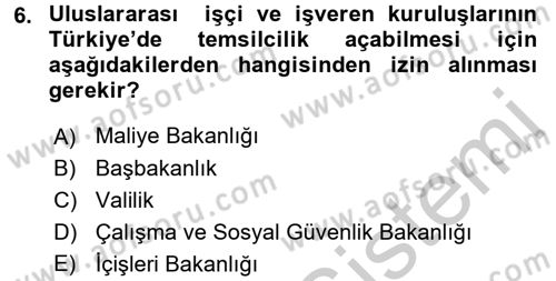 İş Ve Sosyal Güvenlik Hukuku Dersi 2016 - 2017 Yılı 3 Ders Sınav Soruları 6. Soru
