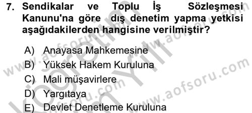 İş Ve Sosyal Güvenlik Hukuku Dersi 2016 - 2017 Yılı 3 Ders Sınav Soruları 7. Soru