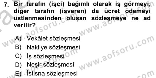 İş Ve Sosyal Güvenlik Hukuku Dersi 2016 - 2017 Yılı (Vize) Ara Sınavı 7. Soru