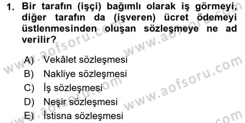 İş Ve Sosyal Güvenlik Hukuku Dersi 2017 - 2018 Yılı 3 Ders Sınavı 1. Soru