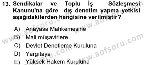 İş Ve Sosyal Güvenlik Hukuku Dersi 2017 - 2018 Yılı 3 Ders Sınavı 13. Soru