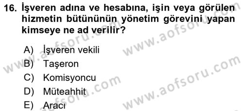 İş Ve Sosyal Güvenlik Hukuku Dersi 2017 - 2018 Yılı 3 Ders Sınavı 16. Soru