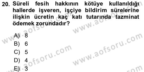 İş Ve Sosyal Güvenlik Hukuku Dersi 2017 - 2018 Yılı (Vize) Ara Sınavı 20. Soru
