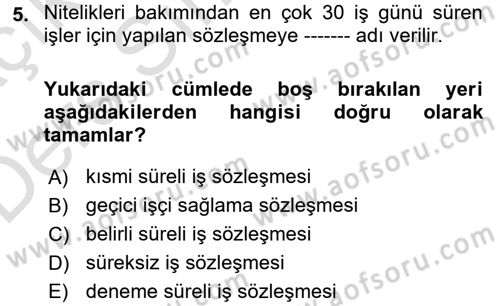 İş Ve Sosyal Güvenlik Hukuku Dersi 2018 - 2019 Yılı 3 Ders Sınavı 5. Soru