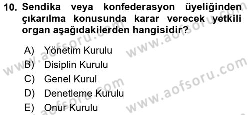 İş Ve Sosyal Güvenlik Hukuku Dersi 2021 - 2022 Yılı Yaz Okulu Sınav Soruları 10. Soru