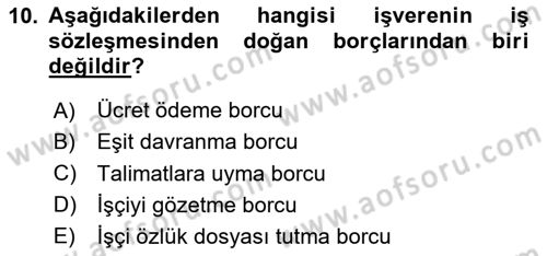 İş Ve Sosyal Güvenlik Hukuku Dersi 2023 - 2024 Yılı (Vize) Ara Sınavı 10. Soru