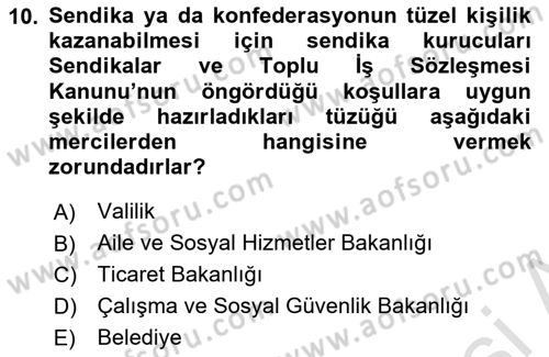 İş Ve Sosyal Güvenlik Hukuku Dersi 2023 - 2024 Yılı (Final) Dönem Sonu Sınav Soruları 10. Soru