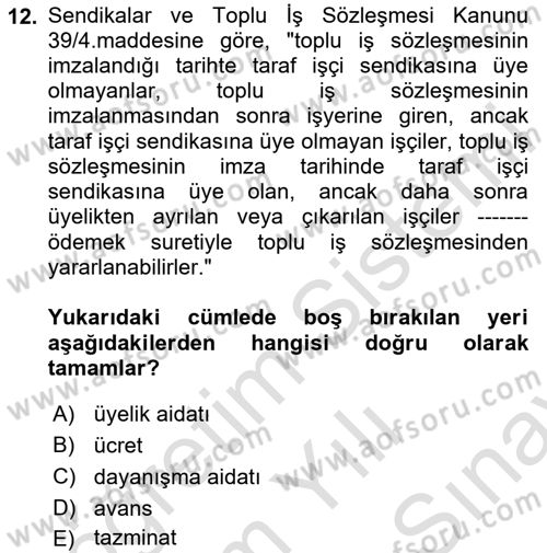 İş Ve Sosyal Güvenlik Hukuku Dersi 2023 - 2024 Yılı (Final) Dönem Sonu Sınav Soruları 12. Soru