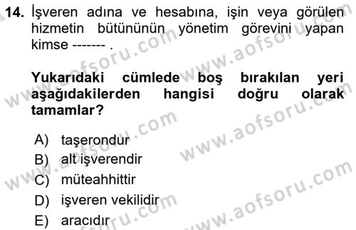 İş Ve Sosyal Güvenlik Hukuku Dersi 2023 - 2024 Yılı (Final) Dönem Sonu Sınav Soruları 14. Soru