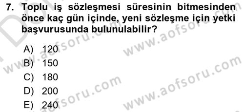 İş Ve Sosyal Güvenlik Hukuku Dersi 2023 - 2024 Yılı (Final) Dönem Sonu Sınav Soruları 7. Soru