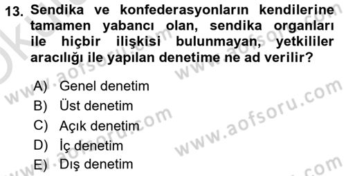 İş Ve Sosyal Güvenlik Hukuku Dersi 2023 - 2024 Yılı Yaz Okulu Sınavı 13. Soru