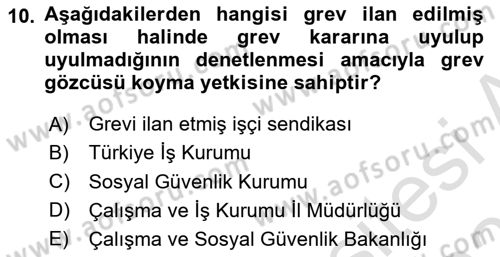 İş Ve Sosyal Güvenlik Hukuku Dersi 2024 - 2025 Yılı (Final) Dönem Sonu Sınav Soruları 10. Soru