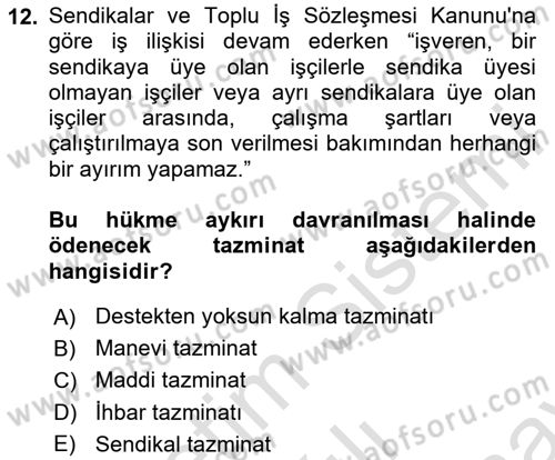 İş Ve Sosyal Güvenlik Hukuku Dersi 2024 - 2025 Yılı (Final) Dönem Sonu Sınav Soruları 12. Soru
