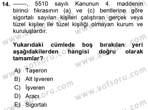 İş Ve Sosyal Güvenlik Hukuku Dersi 2024 - 2025 Yılı (Final) Dönem Sonu Sınav Soruları 14. Soru