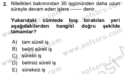 İş Ve Sosyal Güvenlik Hukuku Dersi 2024 - 2025 Yılı (Final) Dönem Sonu Sınav Soruları 2. Soru