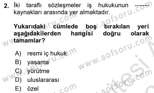 İş Ve Sosyal Güvenlik Hukuku Dersi 2025 - 2026 Yılı (Final) Dönem Sonu Sınav Soruları 2. Soru