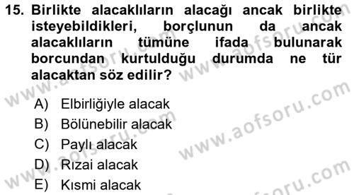 Borçlar Hukuku Dersi 2018 - 2019 Yılı (Final) Dönem Sonu Sınav Soruları 15. Soru