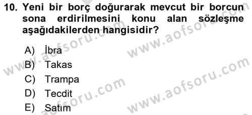 Borçlar Hukuku Dersi 2024 - 2025 Yılı (Final) Dönem Sonu Sınav Soruları 10. Soru