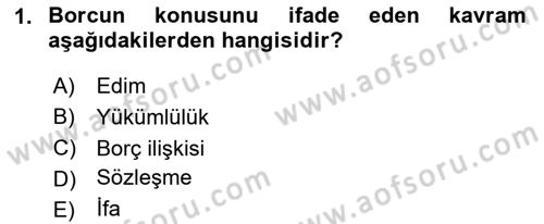 Borçlar Hukuku Dersi 2025 - 2026 Yılı (Vize) Ara Sınav Soruları 1. Soru