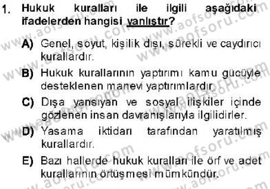 Hukukun Temel Kavramları 1 Dersi 2013 - 2014 Yılı (Vize) Ara Sınav Soruları 1. Soru