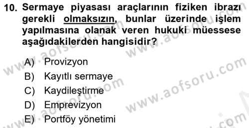 Sermaye Piyasası Hukuku Dersi 2017 - 2018 Yılı (Vize) Ara Sınavı 10. Soru