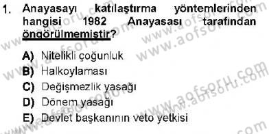 Anayasa 1 Dersi 2012 - 2013 Yılı (Final) Dönem Sonu Sınav Soruları 1. Soru