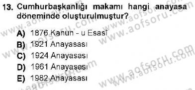 Anayasa 1 Dersi 2012 - 2013 Yılı (Final) Dönem Sonu Sınav Soruları 13. Soru