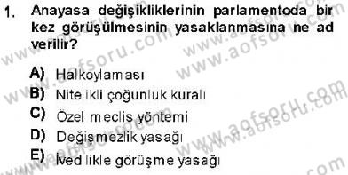 Anayasa 1 Dersi 2013 - 2014 Yılı (Vize) Ara Sınav Soruları 1. Soru