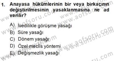 Anayasa 1 Dersi 2014 - 2015 Yılı (Final) Dönem Sonu Sınav Soruları 1. Soru