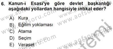 Anayasa 1 Dersi 2015 - 2016 Yılı (Final) Dönem Sonu Sınav Soruları 6. Soru