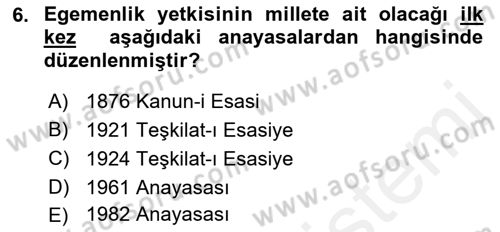Anayasa 1 Dersi 2017 - 2018 Yılı (Final) Dönem Sonu Sınav Soruları 6. Soru