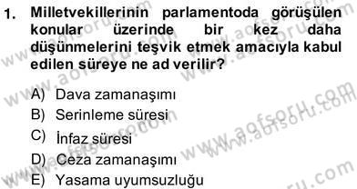 Anayasa 2 Dersi 2013 - 2014 Yılı (Vize) Ara Sınav Soruları 1. Soru