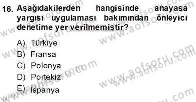 Anayasa 2 Dersi 2013 - 2014 Yılı (Final) Dönem Sonu Sınav Soruları 16. Soru