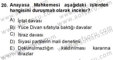 Anayasa 2 Dersi 2013 - 2014 Yılı (Final) Dönem Sonu Sınav Soruları 20. Soru
