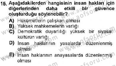 İnsan Hakları ve Kamu Özgürlükleri Dersi 2012 - 2013 Yılı (Final) Dönem Sonu Sınav Soruları 15. Soru