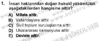 İnsan Hakları ve Kamu Özgürlükleri Dersi 2012 - 2013 Yılı Tek Ders Sınav Soruları 1. Soru