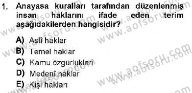İnsan Hakları ve Kamu Özgürlükleri Dersi 2013 - 2014 Yılı (Final) Dönem Sonu Sınav Soruları 1. Soru
