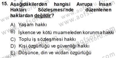 İnsan Hakları ve Kamu Özgürlükleri Dersi 2013 - 2014 Yılı Tek Ders Sınav Soruları 15. Soru