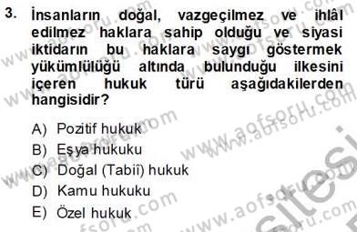 İnsan Hakları ve Kamu Özgürlükleri Dersi 2013 - 2014 Yılı Tek Ders Sınav Soruları 3. Soru