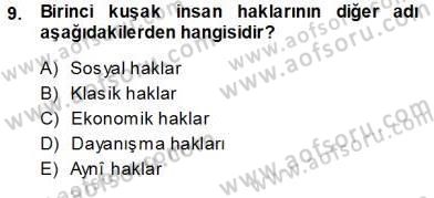 İnsan Hakları ve Kamu Özgürlükleri Dersi 2013 - 2014 Yılı Tek Ders Sınav Soruları 9. Soru
