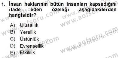 İnsan Hakları ve Kamu Özgürlükleri Dersi 2015 - 2016 Yılı (Final) Dönem Sonu Sınav Soruları 1. Soru