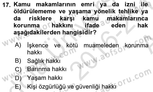 İnsan Hakları ve Kamu Özgürlükleri Dersi 2016 - 2017 Yılı (Vize) Ara Sınav Soruları 17. Soru