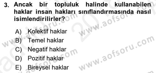 İnsan Hakları ve Kamu Özgürlükleri Dersi 2017 - 2018 Yılı Tek Ders Sınav Soruları 3. Soru