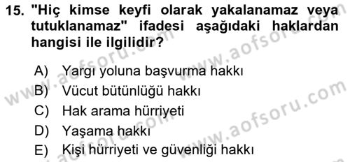 İnsan Hakları ve Kamu Özgürlükleri Dersi 2019 - 2020 Yılı (Final) Dönem Sonu Sınav Soruları 15. Soru