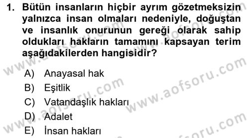 İnsan Hakları ve Kamu Özgürlükleri Dersi 2024 - 2025 Yılı (Final) Dönem Sonu Sınav Soruları 1. Soru